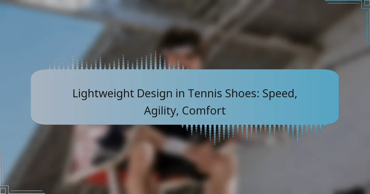 Lightweight Design in Tennis Shoes: Speed, Agility, Comfort