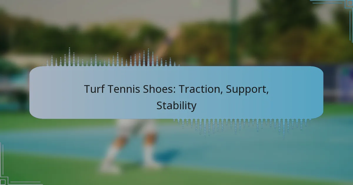 Turf Tennis Shoes: Traction, Support, Stability