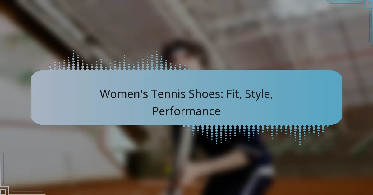 Women’s Tennis Shoes: Fit, Style, Performance