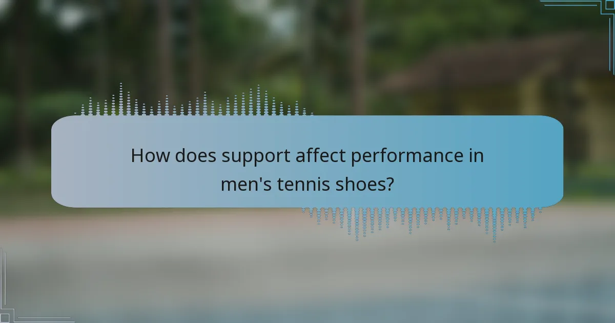 How does support affect performance in men's tennis shoes?
