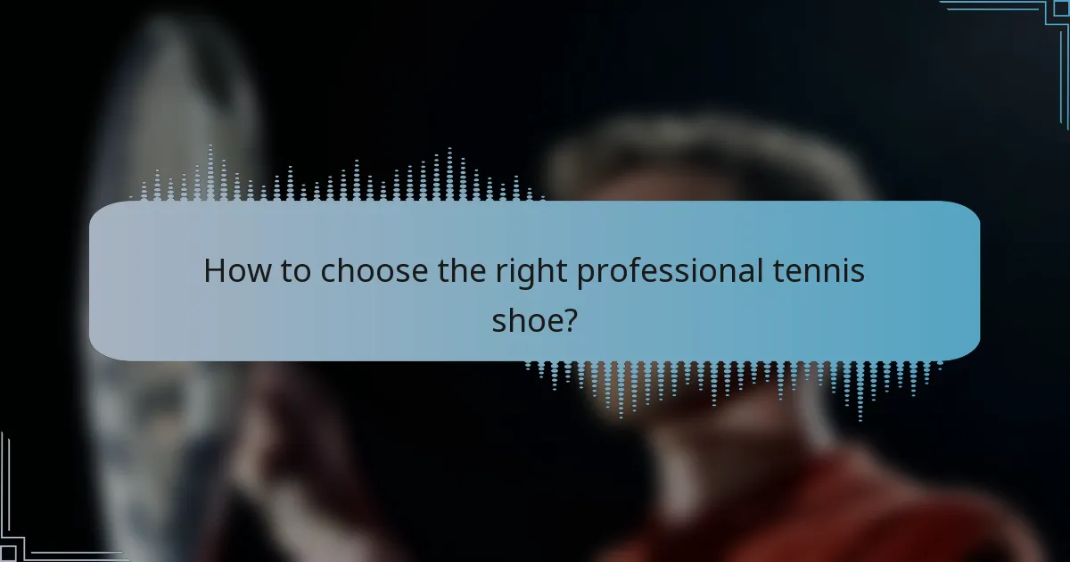 How to choose the right professional tennis shoe?