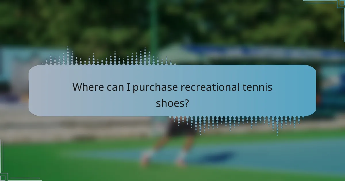 Where can I purchase recreational tennis shoes?